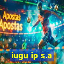 iugu ip s.a